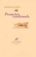 PROMETEO CONDENADO de LUCIA MEGIAS, JOSE MANUEL 