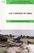 LOS CAMINOS DE OBRA di MATEOS DE VICENTE, MANUEL 