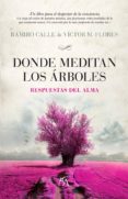 DONDE MEDITAN LOS ARBOLES de CALLE, RAMIRO A. 