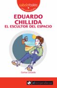 EDUARDO CHILLIDA ESCULTOR DEL ESPACIO di CALZADA, GORKA 
