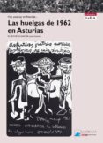 LAS HUELGAS DE 1962 EN ASTURIAS de VEGA GARCIA, RUBEN 