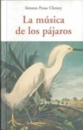 LA MUSICA DE LOS PAJAROS di CHENEY, SIMEON PEASE 