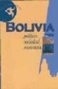BOLIVIA: POLITICA, SOCIEDAD, ECONOMIA di VV.AA. 