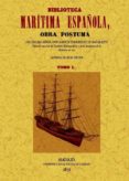 BIBLIOTECA MARITIMA ESPAOLA (2 VOLS) (FACSIMIL) de FERNANDEZ DE NAVARRETE, MARTIN 