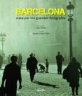 BARCELONA VISTA POR LOS GRANDES FOTOGRAFOS di VV.AA