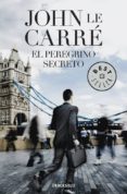 EL PEREGRINO SECRETO de LE CARRE, JOHN 