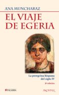 EL VIAJE DE EGERIA de MUNCHARAZ ROSSI, ANA 
