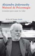 MANUAL DE PSICOMAGIA: CONSEJOS PARA SANAR TU VIDA de JODOROWSKY, ALEJANDRO 
