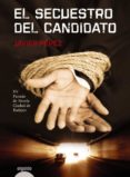 EL SECUESTRO DEL CANDIDATO de PEREZ, JAVIER 