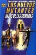 LOS NUEVOS MUTANTES: HIJOS DE LAS SOMBRAS de CLAREMONT, CHRIS 