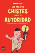LOS MEJORES CHISTES SOBRE LA AUTORIDAD de RED, SAMUEL 