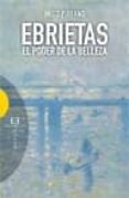 EBRIETAS: EL PODER DE LA BELLEZA di VV.AA. 