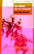 LAS MINAS DEL REY SALOMON de HAGGARD, HENRY RIDER 
