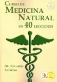 CURSO DE MEDICINA NATURAL EN 40 LECCIONES de ALFONSO, EDUARDO 