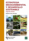 ESTRATEGIA MEDIOAMBIENTAL Y DESARROLLO SOSTENIBLE de CALVO HORNERO, ANTONIA 