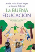 LA BUENA EDUCACIN de ALDECOA, SUSANA ALAVA REYES, MARIA JESUS 