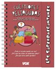 LOS SUPERPREGUNTONES / CUESTIONES PELIAGUDAS di VV.AA. 