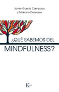 QUE SABEMOS DEL MINDFULNESS? di GARCIA CAMPAYO, JAVIER 