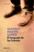 EL LENGUAJE DE LAS FUENTES de MARTIN GARZO, GUSTAVO 