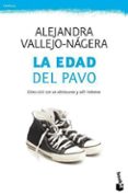 LA EDAD DEL PAVO de VALLEJO-NAGERA, ALEJANDRA 