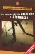 UNA INTRODUCCION A LA EDUCACION A DISTANCIA (2 ED.) de PADULA PERKINS, JORGE EDUARDO 