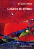EL NUCLEO DEL COMETA de PERET, BENJAMIN 