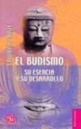 EL BUDISMO: SU ESENCIA Y SU DESARROLLO di CONZE, EDWARD 