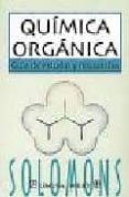 QUIMICA ORGANICA: GUIA DE ESTUDIO Y RESPUESTAS di FERNADEZ, JACK E.  SOLOMONS, T.W. GRAHAM 
