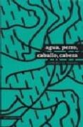 AGUA, PERRO, CABALLO, CABEZA di TAVARES, GONALO M. 