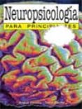 NEUROPSICOLOGIA PARA PRINCIPIANTES di GELLATLY, ANGUS 