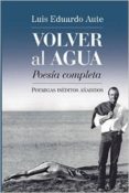 VOLVER AL AGUA de AUTE, LUIS EDUARDO 