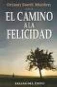 EL CAMINO A LA FELICIDAD di MARDEN, ORISON SWETT 