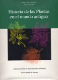 HISTORIA DE LAS PLANTAS EN EL MUNDO ANTIGUO de SEGURA MUNGUIA, SANTIAGO  TORRES RIPA, JAVIER 
