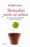 (PE) REMEDIOS PARA EL ALMA: CLAVES PARA CULTIVAR LA FELICIDAD Y SENTIRSE AFORTUNADO de RIBA, PEDRO 