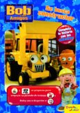BOB Y SUS AMIGOS: LEO Y COMPLETO CON ADHESIVOS: SE BUSCA CONSTRUC TOR di VV.AA. 