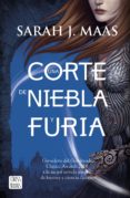 UNA CORTE DE NIEBLA Y FURIA (UNA CORTE DE ROSAS Y ESPINAS 2) de MAAS, SARAH J. 