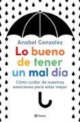 LO BUENO DE TENER UN MAL DA de GONZALEZ, ANABEL 