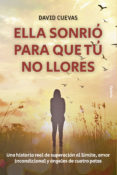 ELLA SONRIO PARA QUE TU NO LLORES (2 ED.) di CUEVAS, DAVID 
