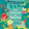 LOS MUSICOS DE BREMEN : MIS PRIMEROS CUENTOS CLASICOS de COLOMBO, NATALIA 