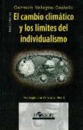 EL CAMBIO CLIMATICO Y LOS LIMITES DEL INDIVIDUALISMO di VELAYOS CASTELO, CARMEN 