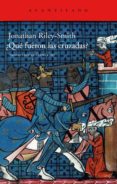 QUE FUERON LAS CRUZADAS? de RILEY-SMITH, JONATHAN 