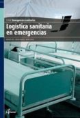 LOGSTICA SANITARIA EN EMERGENCIAS. di VV.AA. 