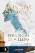 MUNDOS CRUZADOS de VILLENA, FERNANDO DE 