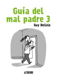 GUIA DEL MAL PADRE 3 de DELISLE, GUY 
