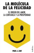 LA MOLECULA DE LA FELICIDAD de ZAK, PAUL J. 