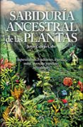 SABIDURA ANCESTRAL DE LAS PLANTAS di CALLEJO CABO, JESUS 