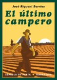 EL ULTIMO CAMPERO di RIQUENI BARRIOS, JOSE 