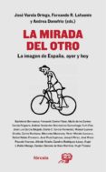 LA MIRADA DEL OTRO: LA IMAGEN DE ESPAA, AYER Y HOY di VV.AA. 