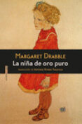 LA NIA DE ORO PURO de DRABBLE, MARGARET 
