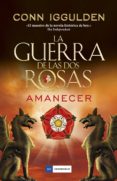 LA GUERRA DE LAS DOS ROSAS 4: AMANECER de IGGULDEN, CONN 